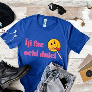 Tricou „Îți fac ochi dulci”