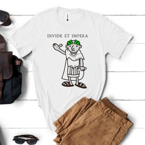 Tricou citat latin„ Divide et impera”