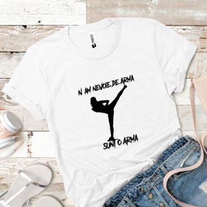 Tricou damă - SUNT O ARMĂ