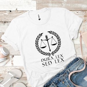 Tricou damă - „Dura lex, sed lex”