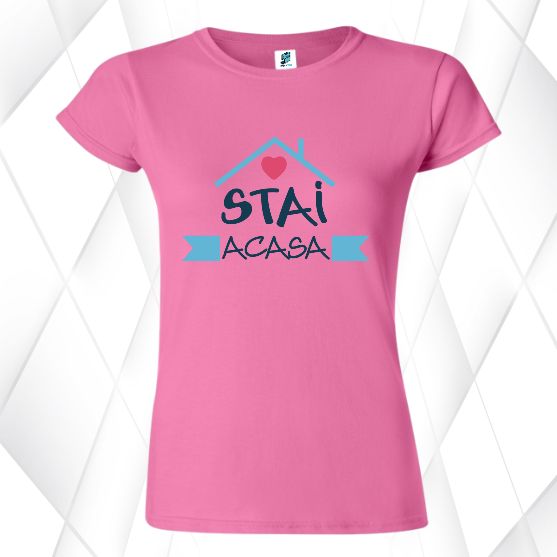 Tricou roz stai acasa