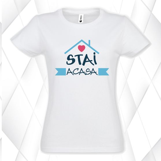Tricou personalizat pentru femei Stai acasa