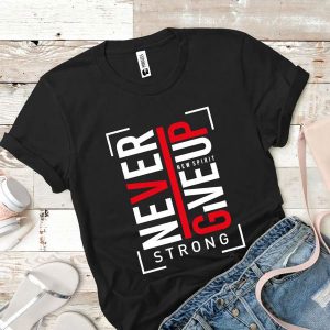 Tricou dama NEVER GIVE UP