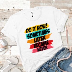 Tricou dama LATER NEVER