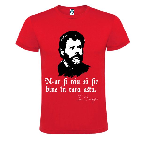 Ion Creangă este o personalitate marcantă a literaturii române și pe lângă opera sa este și furnizorul unor proverbe, snoave și vorbe de duh populare românește amuzante sau profunde pe care ne-am gândit să le popularizăm imprimându-le pe tricouri spre a fi cât mai accesibile. N-ar fi rău să fie bine în țara asta este unul dintre ele. Tricou roșu cu imaginea lui Ion Creangă și mesajul: N-ar fi rău sa fie bine în țara asta