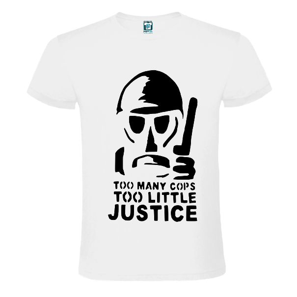 Tricou alb cu mesaj: Too many cops, Too litle justice