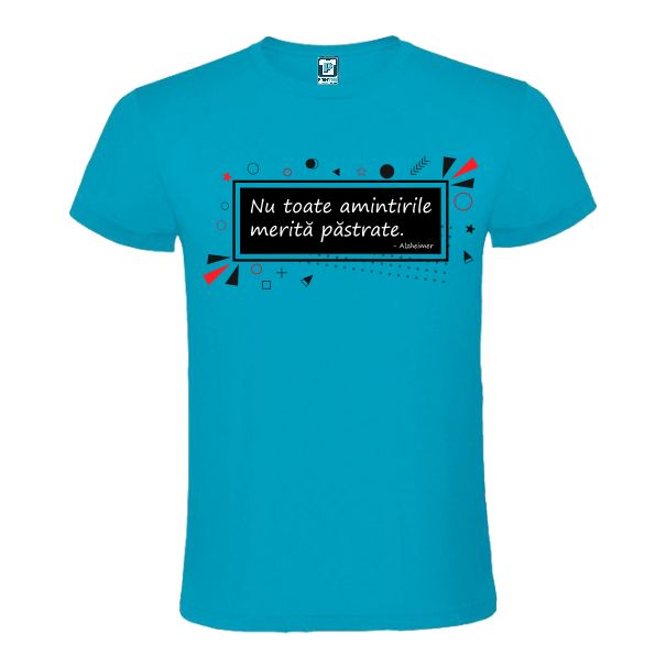 Tricou albastru cu grafică și text Nu toate amintirile merită păstrate - Azheimerl