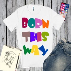 Tricou cu tezt colorat Born this Way