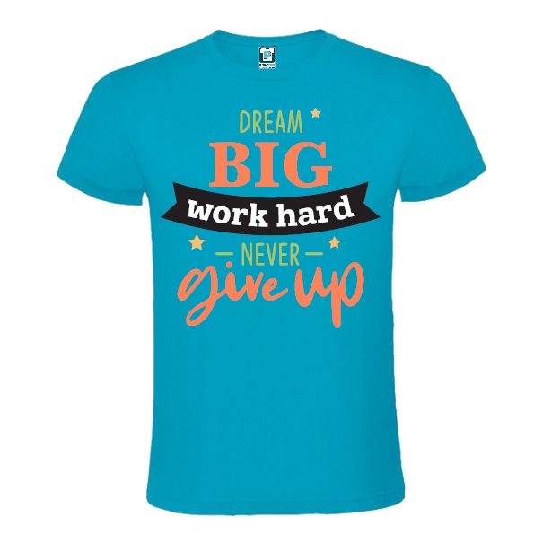Tricou bărbați - Dream big never give up