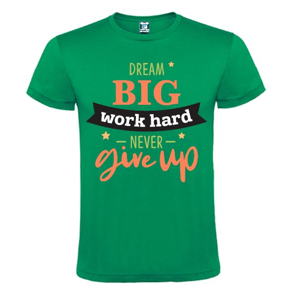 Tricou bărbați - Dream big never give up