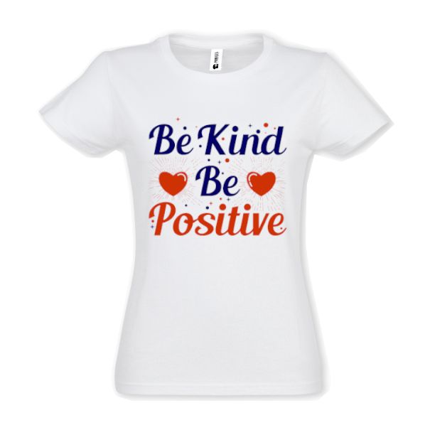 Tricou damă - Be Positive