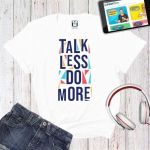 Tricou damă - Talk less do more