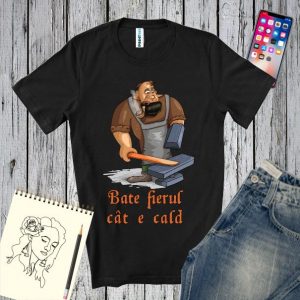 Tricou bărbați - Bate fierul cât e cald