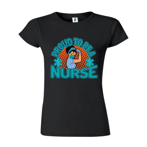 Tricou damă - Proud to be a Nurse