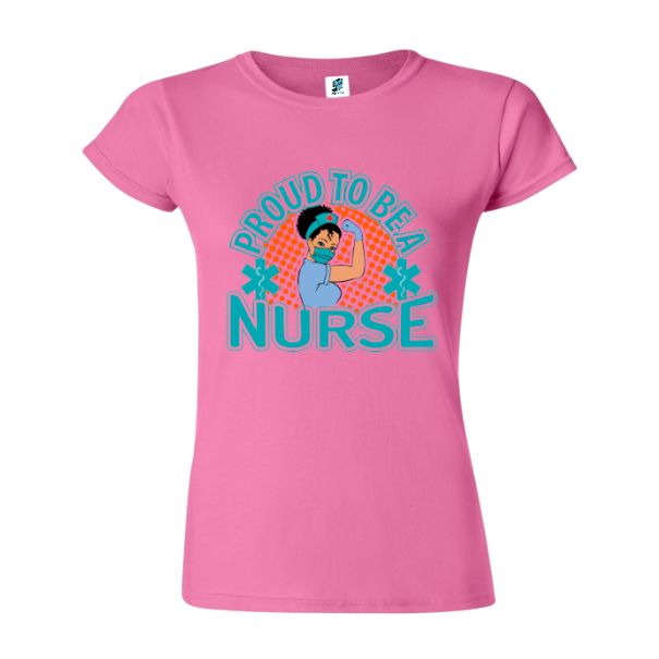 Tricou damă - Proud to be a Nurse