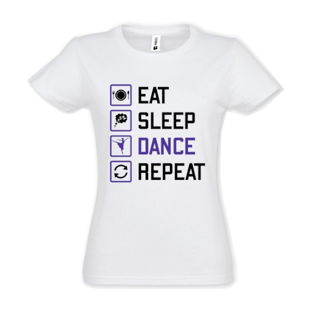 Tricou damă - Eat, Sleep, DANCE, Repeat