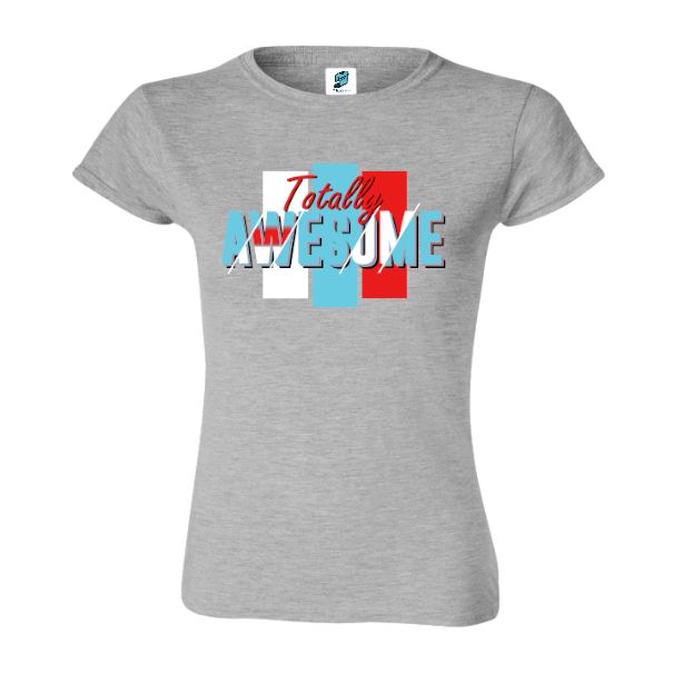 Tricou damă - Totaly awesame