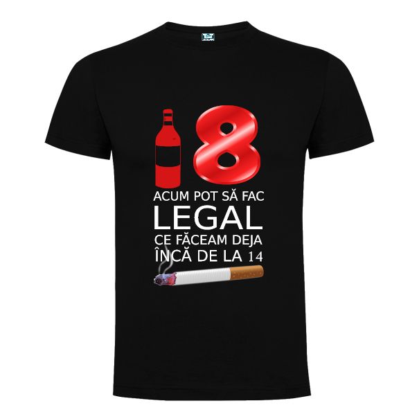 Tricou bărbați pentru aniversarea majoratului cu mesajul: 18 - Acum pot să fac legal ce faceam deja încă de la 18 Tricou bărbați - Legal la 22