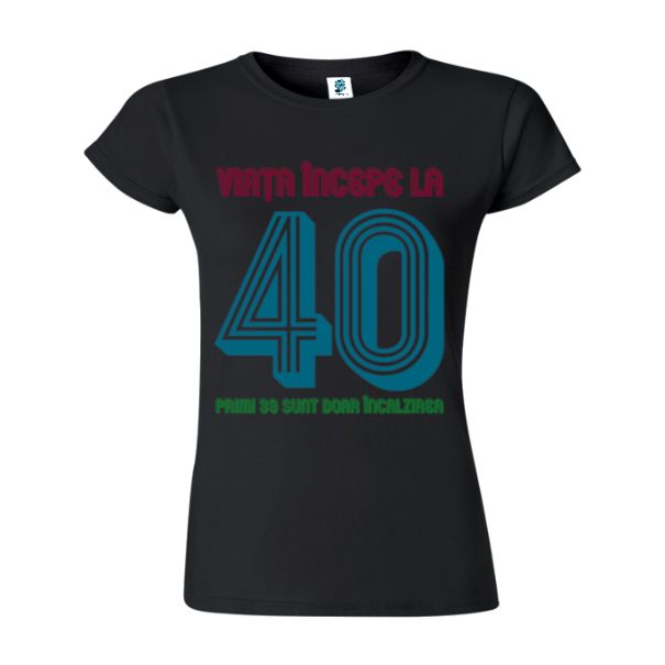 Tricou damă - Viața la 40