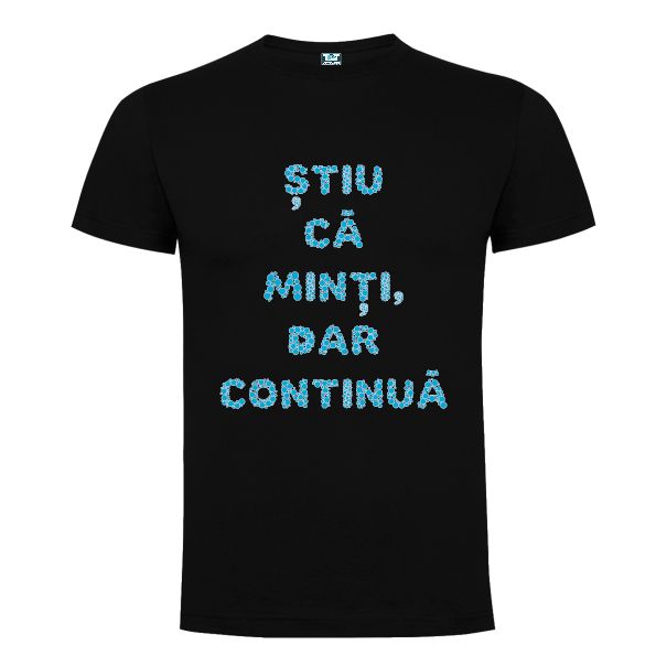 Tricou bărbați - Continuă să minți