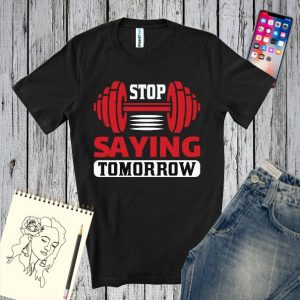 Tricou bărbați - Stop Saying Tomorrow