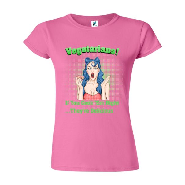 Tricou damă - Vegetarians are delicious - Roz