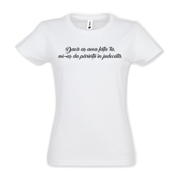 Tricou damă - Fața ta - Alb