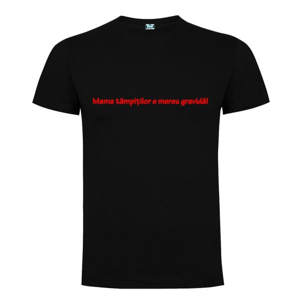 Tricou bărbați - Mama tâmpiților