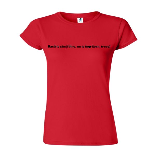 Tricou damă - Te simți bine