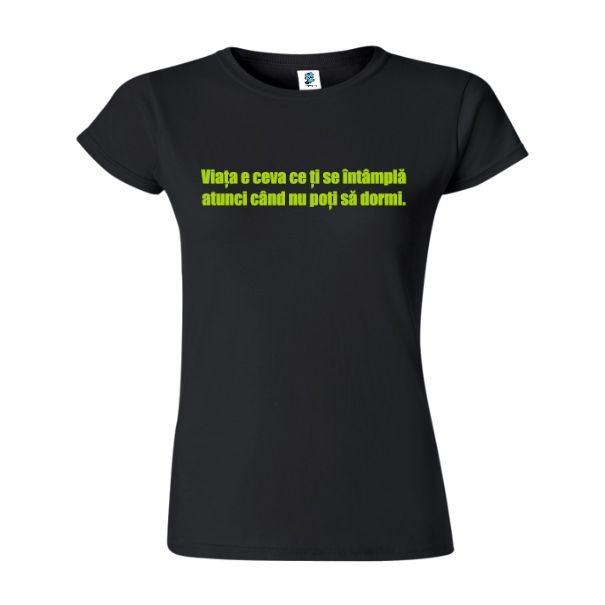 Tricou damă - Când nu dormi