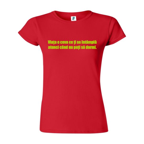 Tricou damă - Când nu dormi