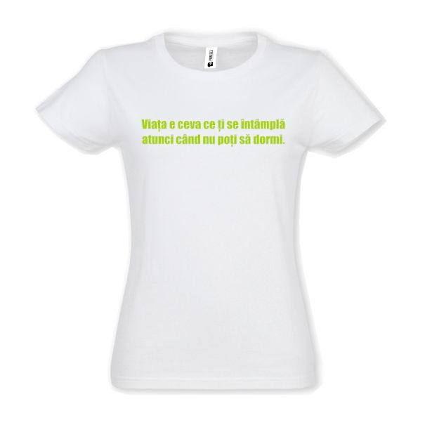Tricou damă - Când nu dormi