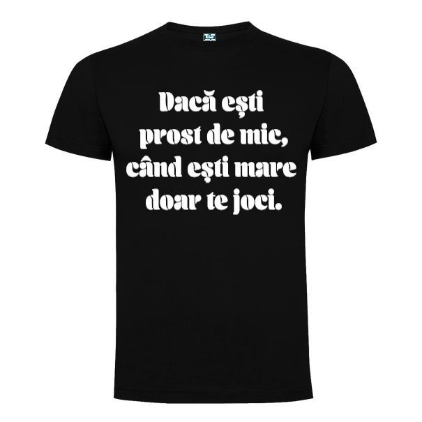Tricou bărbați - Prost de mic