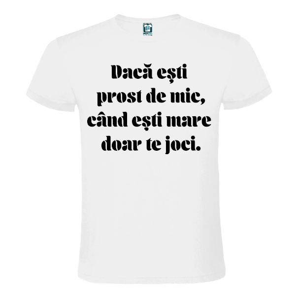 Tricou bărbați - Prost de mic