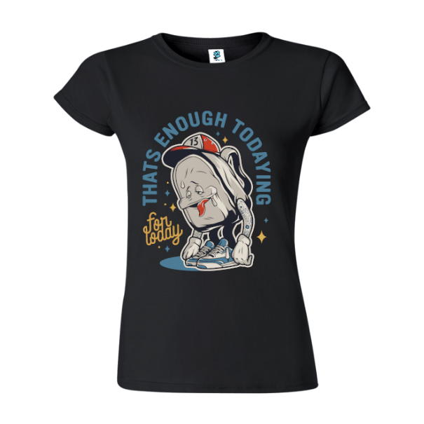 Tricou damă - Enough for Today