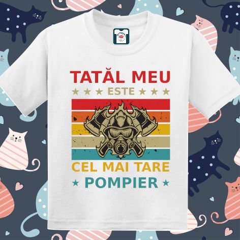 Tricou copii - Tata pompier