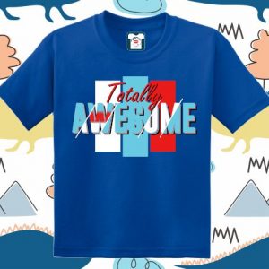 Tricou copii - Totally Awesome