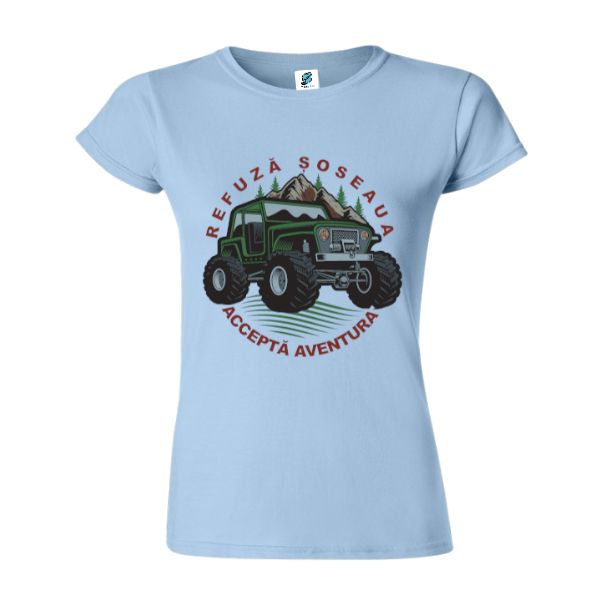 Tricou damă - Refuză șoseaua