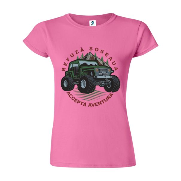 Tricou damă - Refuză șoseaua