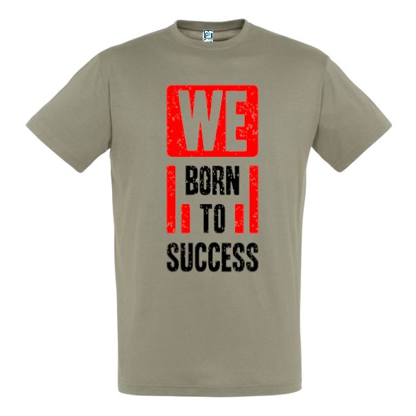 Tricou bărbați - Born to succes