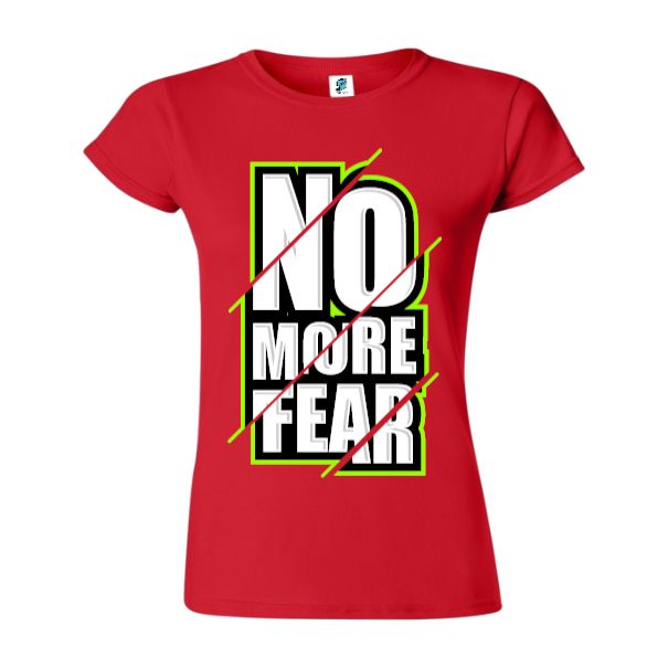 Tricou damă - No more fear