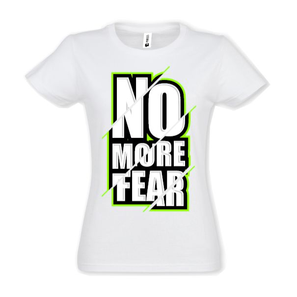 Tricou damă - No more fear