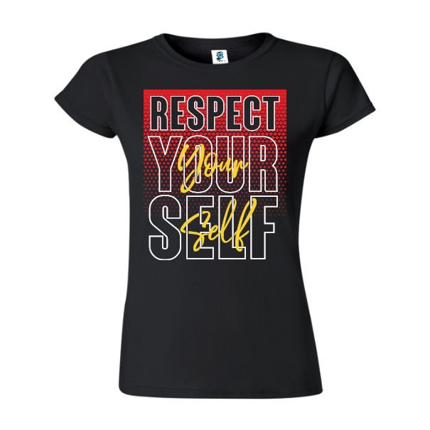 Tricou damă - Respect your self