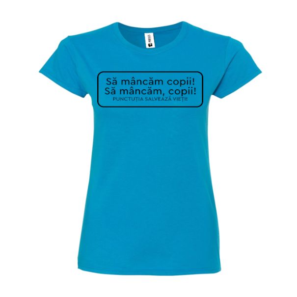 Tricou damă - Punctuația salvează vieți