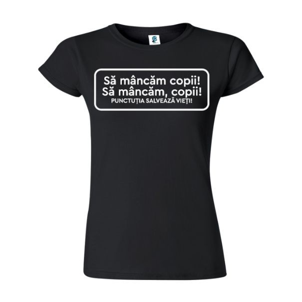 Tricou damă - Punctuația salvează vieți