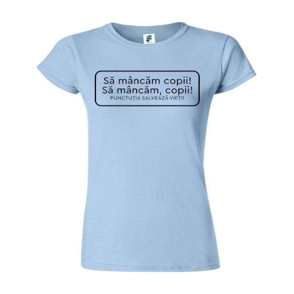 Tricou damă - Punctuația salvează vieți