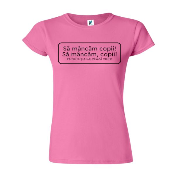 Tricou damă - Punctuația salvează vieți