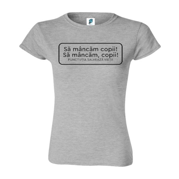 Tricou damă - Punctuația salvează vieți