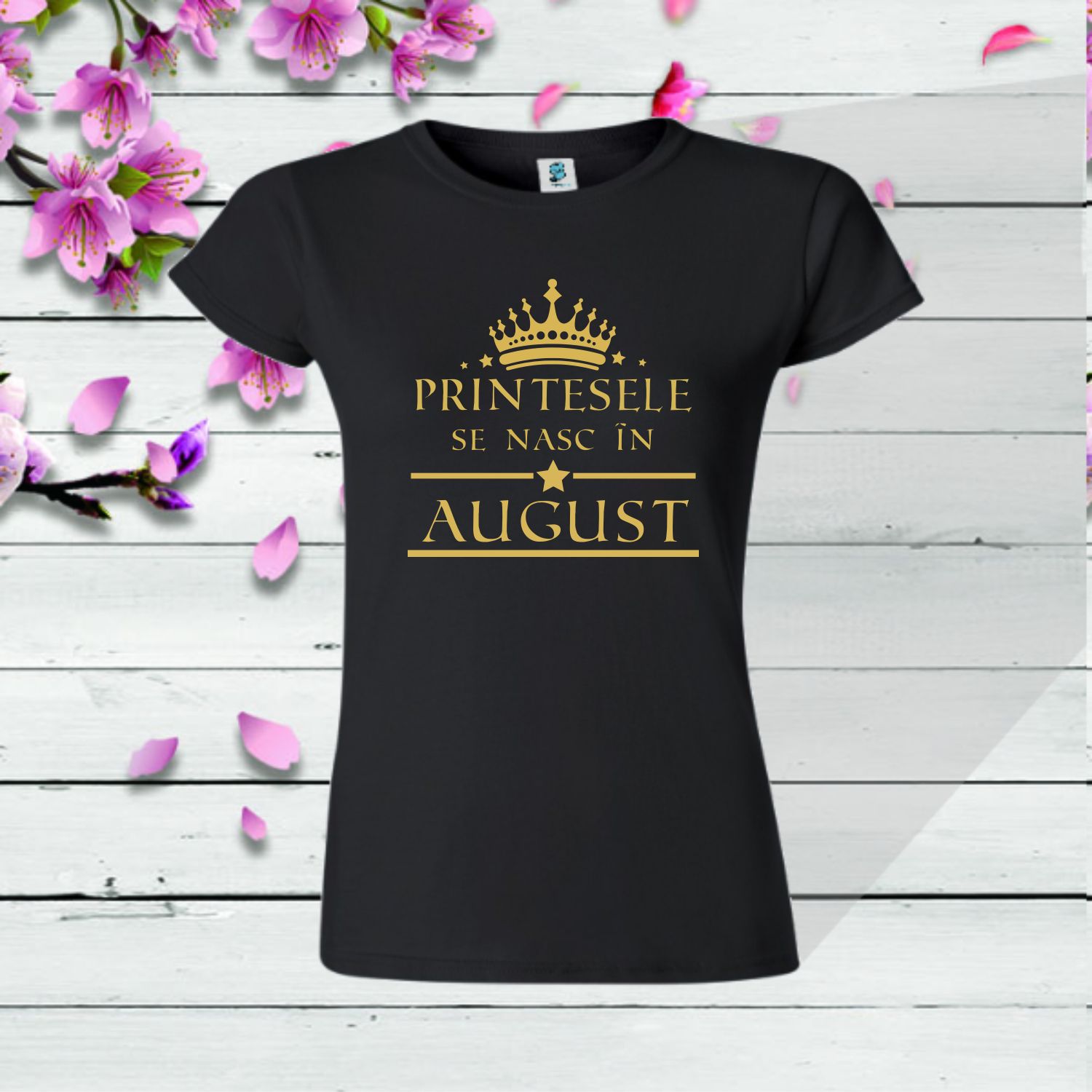 Tricou damă - Prințesele se nasc în august