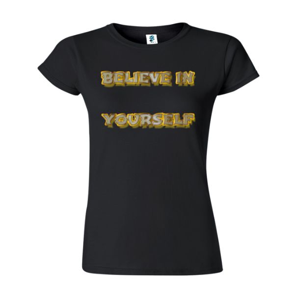 Tricou damă - Believe in Yourself